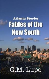 Cover image for Atlanta Stories: Fables of the New South