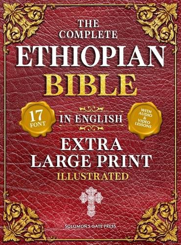Cover image for The Complete Ethiopian Bible in English (Extra-Large Print 17-Point Font, Illustrated) Includes Missing Apocrypha, Book of Enoch, Ezras, Jubilees, Meqabyan, Book of Wisdom, & Other Orthodox Lost Books