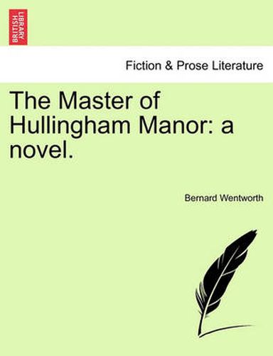 Cover image for The Master of Hullingham Manor: A Novel.