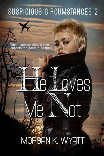 Cover image for Suspicious Circumstances: He Loves Me Not: A romantic Suspense Novel