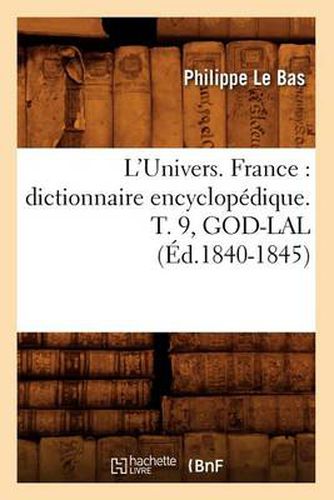 L'Univers. France: Dictionnaire Encyclopedique. T. 9, God-Lal (Ed.1840-1845)