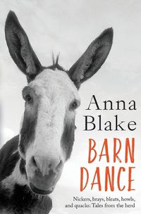 Cover image for Barn Dance: Nickers, brays, bleats, howls, and quacks: Tales from the herd.