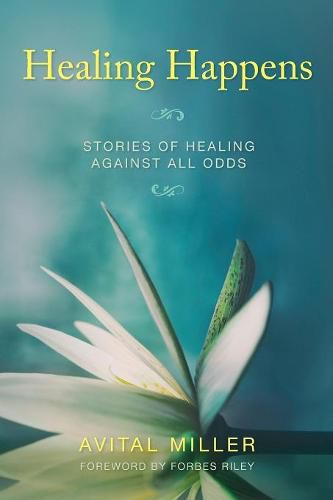 Cover image for Healing Happens: Stories of Healing Against All Odds