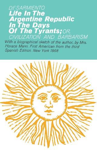 Cover image for Life in the Argentine Republic in the Days of the Tyrants