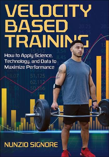 Cover image for Velocity-Based Training: How to Apply Science, Technology, and Data to Maximize Performance