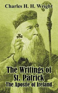 Cover image for The Writings of St. Patrick: The Apostle of Ireland