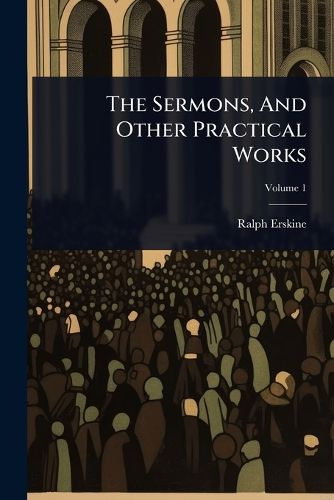 Cover image for The Sermons, And Other Practical Works
