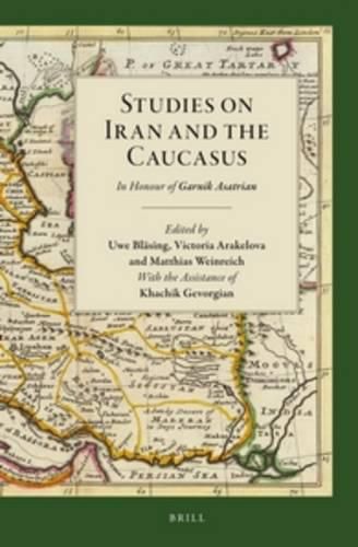 Cover image for Studies on Iran and The Caucasus: In Honour of Garnik Asatrian