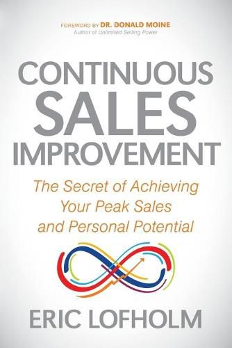 Continuous Sales Improvement: The Secret of Achieving Your Peak Sales and Personal Potential