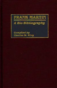 Cover image for Frank Martin: A Bio-Bibliography