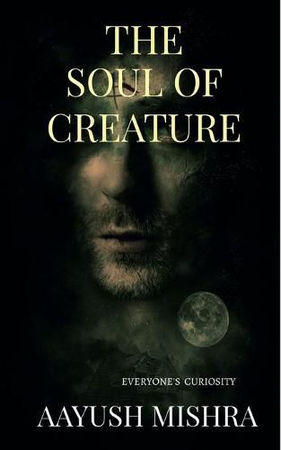 Cover image for The Soul Of Creature: Everyone's Curiosity