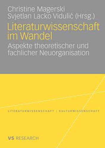 Cover image for Literaturwissenschaft Im Wandel: Aspekte Theoretischer Und Fachlicher Neuorganisation