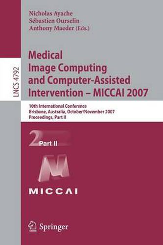 Medical Image Computing and Computer-Assisted Intervention - MICCAI 2007: 10th International Conference, Brisbane, Australia, October 29 - November 2, 2007, Proceedings, Part II