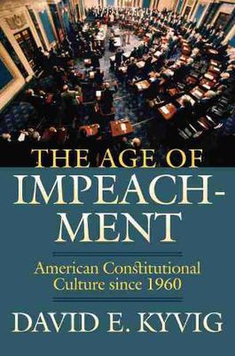 Cover image for The Age of Impeachment: American Constitutional Culture Since 1960