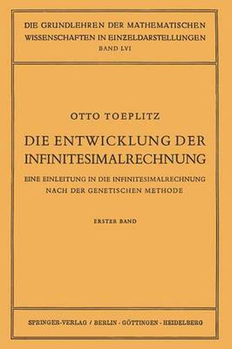 Cover image for Die Entwicklung Der Infinitesimalrechnung: Eine Einleitung in Die Infinitesimalrechnung Nach Der Genetischen Methode. Erster Band