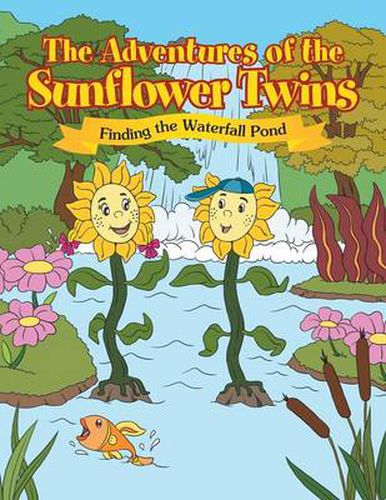 Cover image for The Adventures of the Sunflower Twins: Finding the Waterfall Pond: Finding the Waterfall Pond
