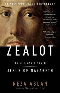 Cover image for Zealot: The Life and Times of Jesus of Nazareth