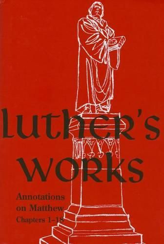 Cover image for Luther's Works, Volume 67 (Annotations on Matthew: Chapters 1-18)