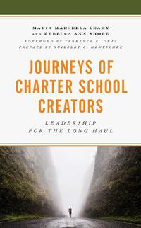 Cover image for Journeys of Charter School Creators: Leadership for the Long Haul