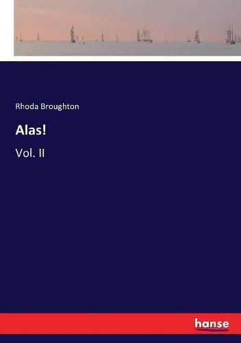 Alas!: Vol. II