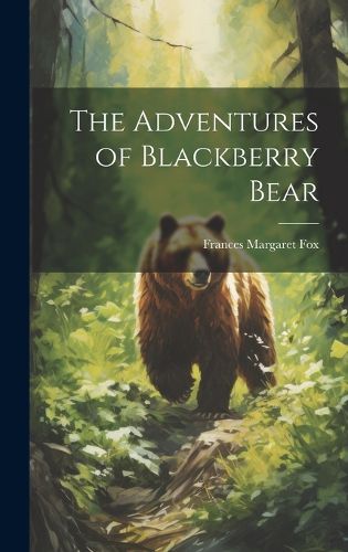 The Adventures of Blackberry Bear