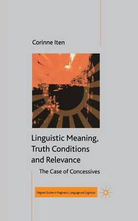 Cover image for Linguistic Meaning, Truth Conditions and Relevance