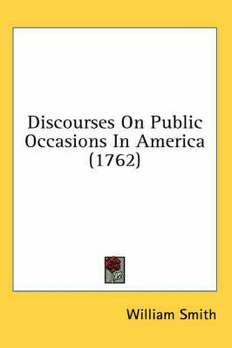 Cover image for Discourses on Public Occasions in America (1762)