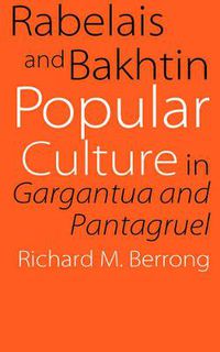 Cover image for Rabelais and Bakhtin: Popular Culture in  Gargantua and Pantagruel