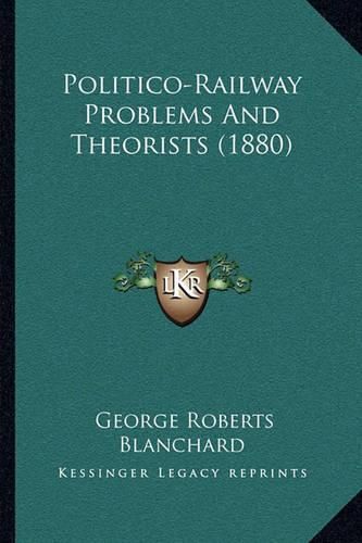 Politico-Railway Problems and Theorists (1880)