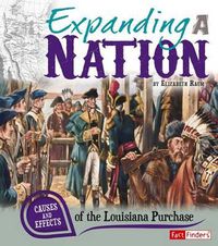 Cover image for Expanding a Nation: Causes and Effects of the Louisiana Purchase