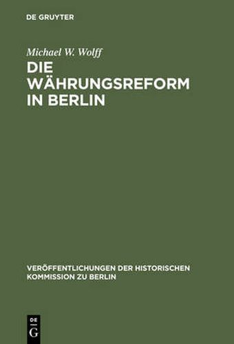 Die Wahrungsreform in Berlin: 1948/49
