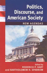Cover image for Politics, Discourse, and American Society: New Agendas