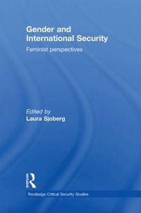 Cover image for Gender and International Security: Feminist Perspectives