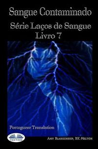 Cover image for Sangue Contaminado: Serie Lacos de Sangue Livro 7