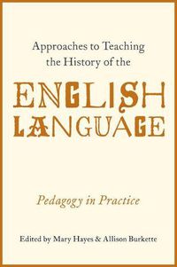 Cover image for Approaches to Teaching the History of the English Language: Pedagogy in Practice