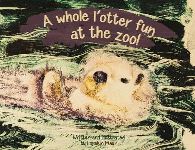 Cover image for A Whole L'Otter Fun at the Zoo!