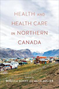 Cover image for Health and Health Care in Northern Canada