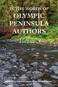 Cover image for In The Words of Olympic Peninsula Authors: Volume 3