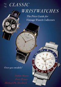 Cover image for Classic Wristwatches 2014-2015: The Price Guide for Vintage Watch Collectors 2014-2015