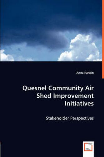 Cover image for Quesnel Community Air Shed Improvement Initiatives