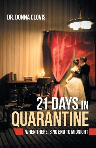 Cover image for 21 Days in Quarantine: When There Is No End to Midnight