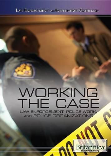 Cover image for Working the Case: Law Enforcement, Police Work, and Police Organizations