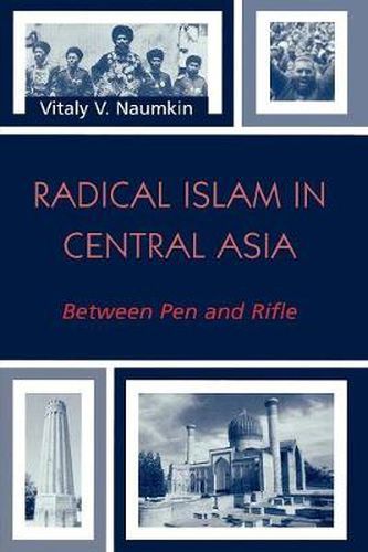 Cover image for Radical Islam in Central Asia: Between Pen and Rifle