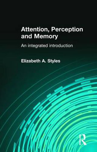 Cover image for Attention, Perception and Memory: An Integrated Introduction