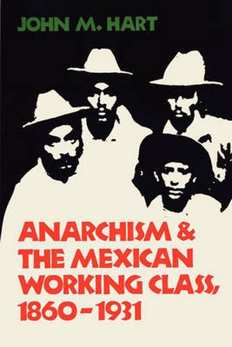 Cover image for Anarchism & The Mexican Working Class, 1860-1931