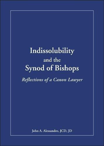 Cover image for Indissolubility and the Synod of Bishops: Reflections of a Canon Lawyer