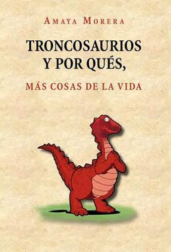 Cover image for Troncosaurios y Por Qu S, M S Cosas de La Vida