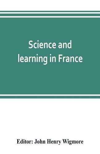 Science and learning in France, with a survey of opportunities for American students in French universities