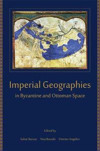 Cover image for Imperial Geographies in Byzantine and Ottoman Space