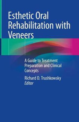 Cover image for Esthetic Oral Rehabilitation with Veneers: A Guide to Treatment Preparation and Clinical Concepts